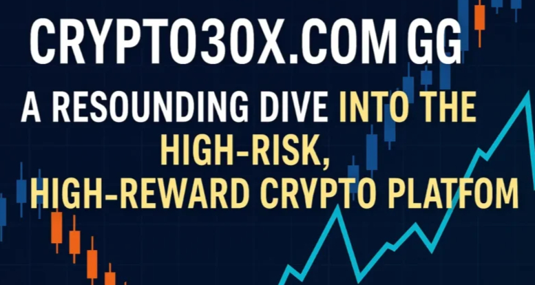 Text graphic promoting Crypto30X.com, highlighting a deep exploration of high-risk, high-reward cryptocurrency trading.Text graphic promoting Crypto30X.com, highlighting a deep exploration of high-risk, high-reward cryptocurrency trading.